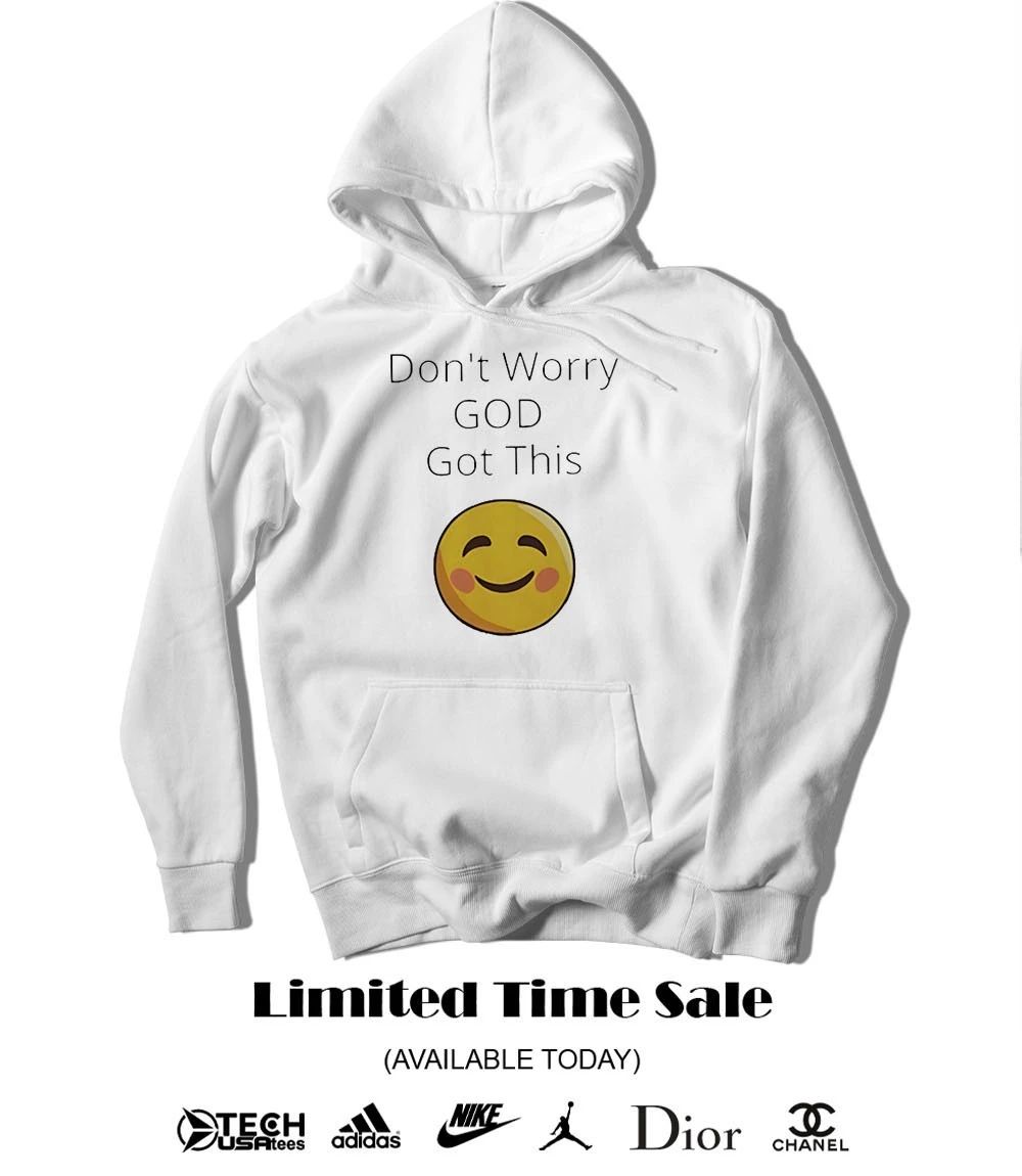 Don’t worry god got this smiley face shirt
