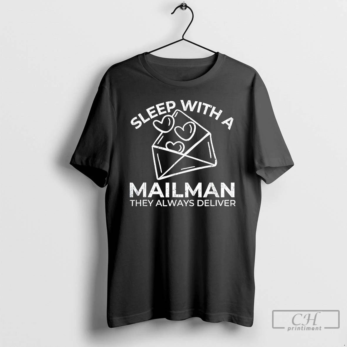 Classic Sleep With A Mailman They Always Deliver T Shirts