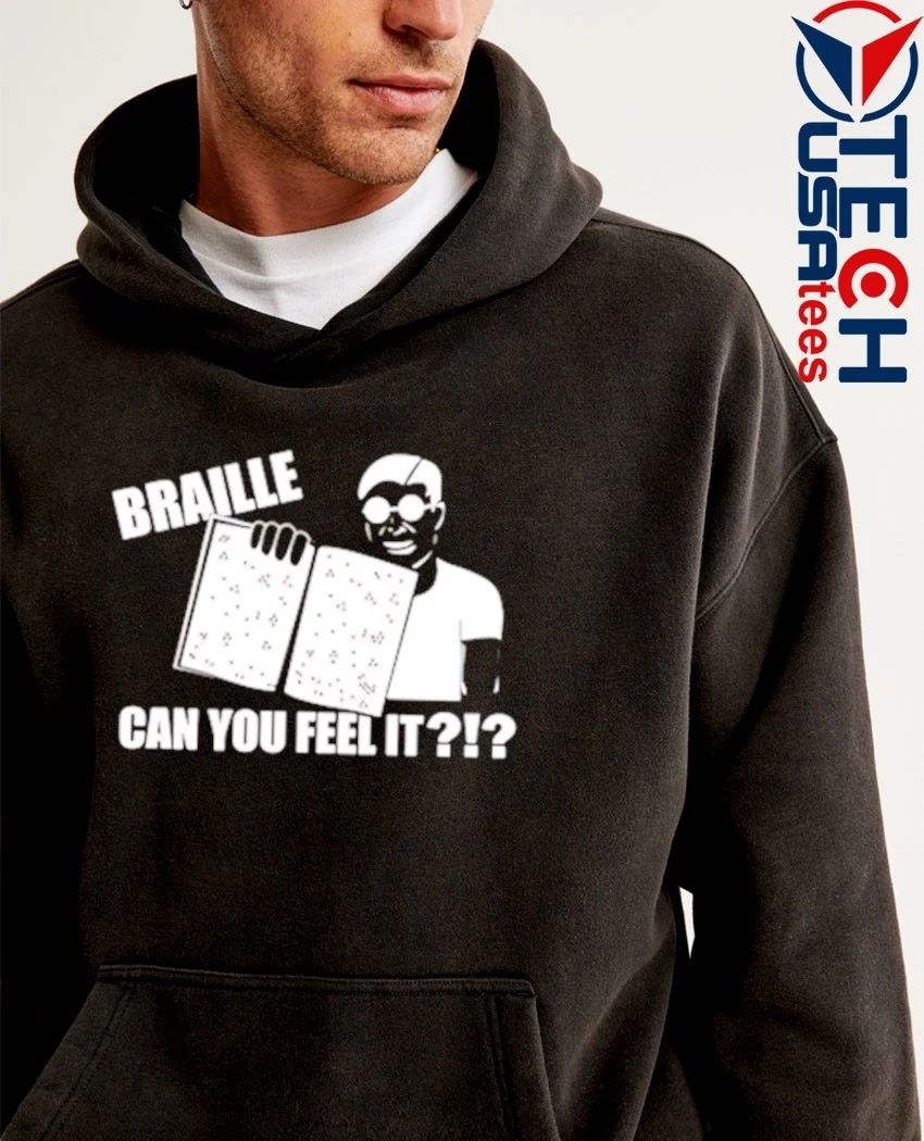 Braille can you feel it shirt