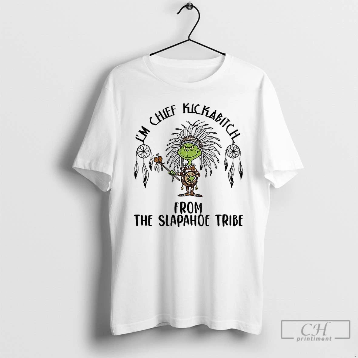 Classic Native Grinch Im Chief Kickabitch From The Slapahoe Tribe Christmas T Shirts