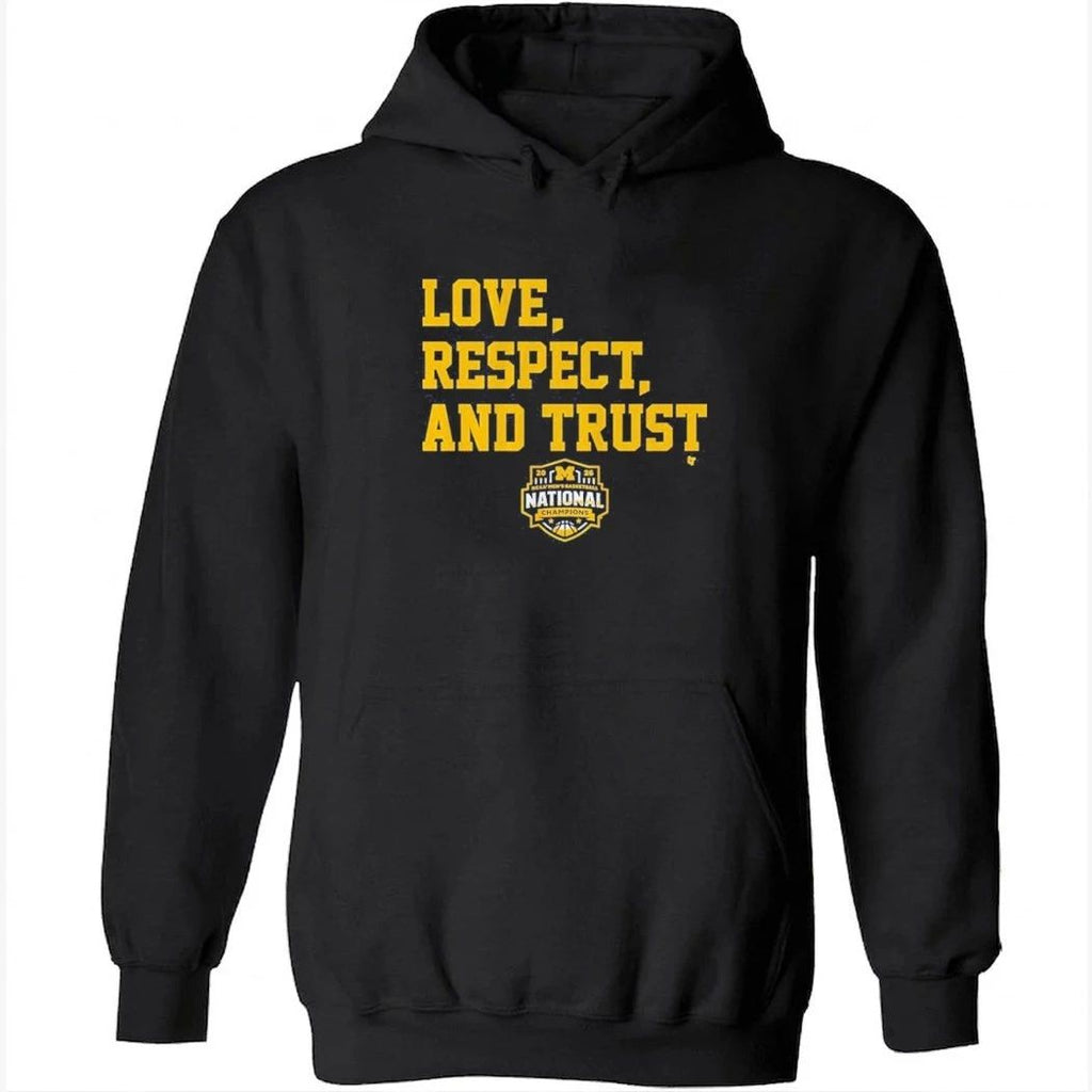 Michigan Wolverines MBB 2026 National Champions Love, Respect, and Trust Shirt