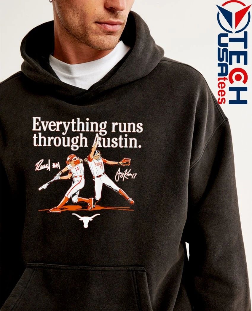 Texas Longhorns Softball Teagan Kavan and Reese Atwood Everything Runs Through Austin signature shirt