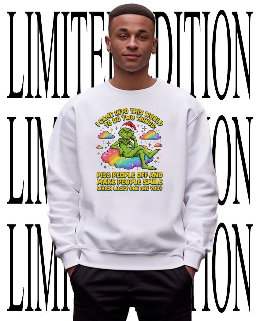Grinch Sitting on Rainbow Cloud I Came into This World to Do Two Things Piss People Off and Make Smile Which Lucky One Are You shirt
