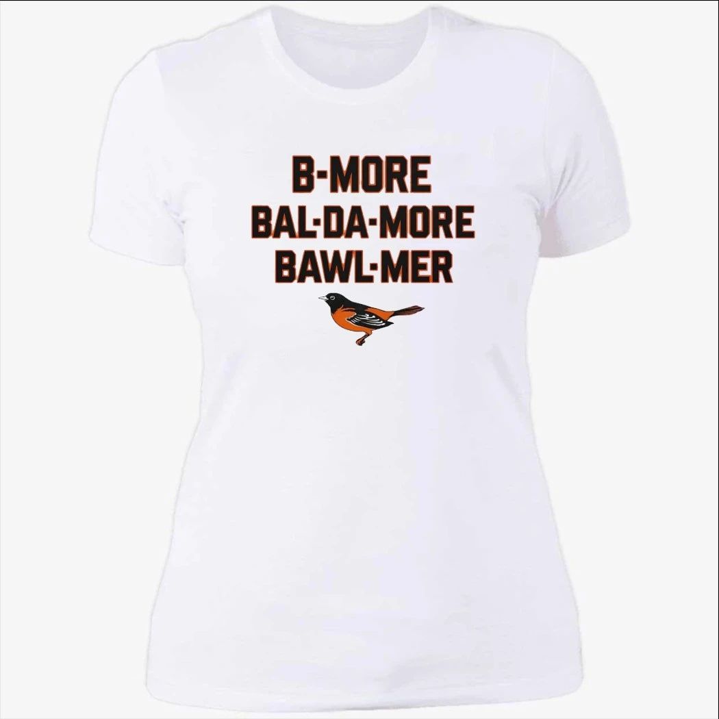 Orioles B More Bal Da More Bawl Mer Shirt