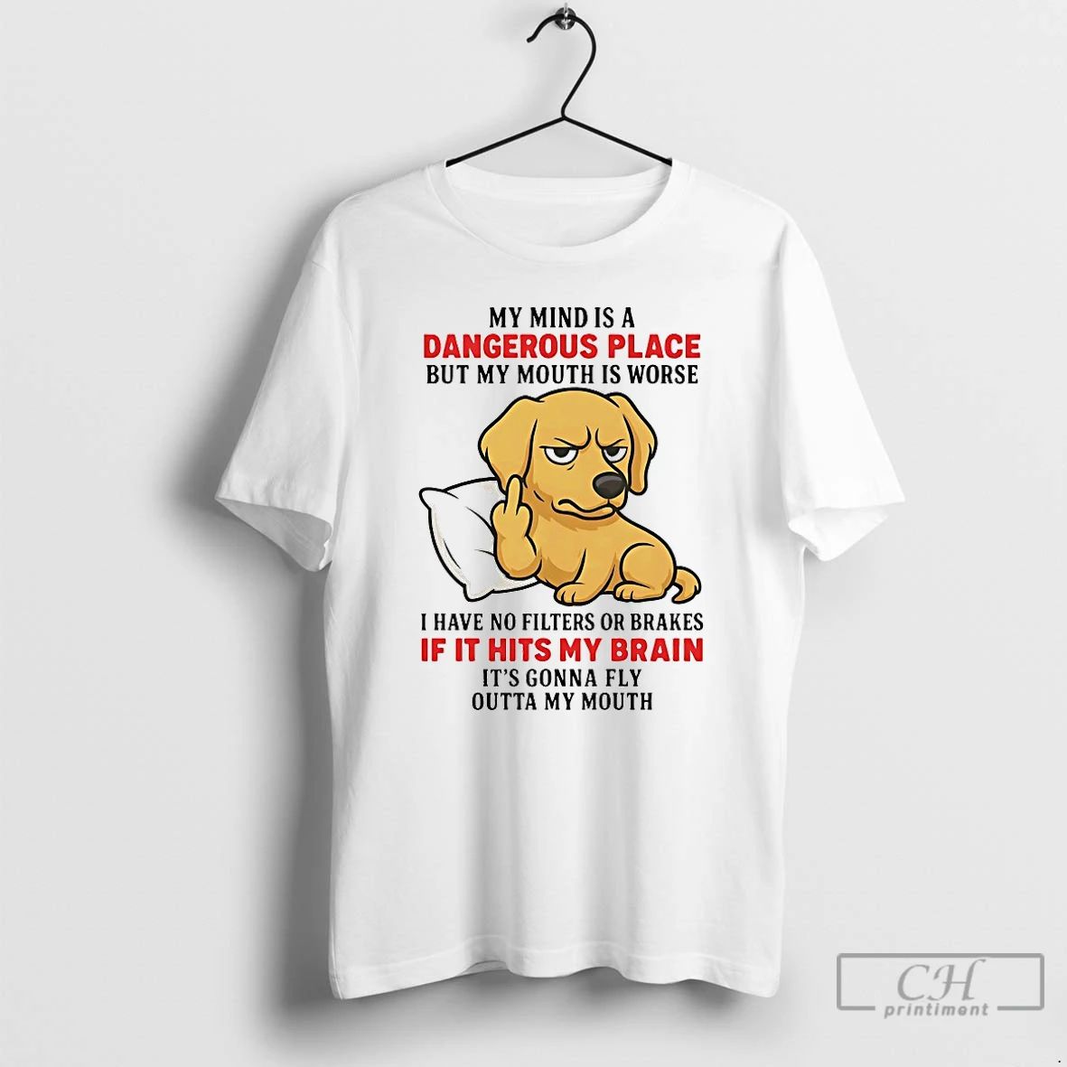 Classic Golden Retriever My Mind Is A Dangerous Place But My Mouth Is Worse