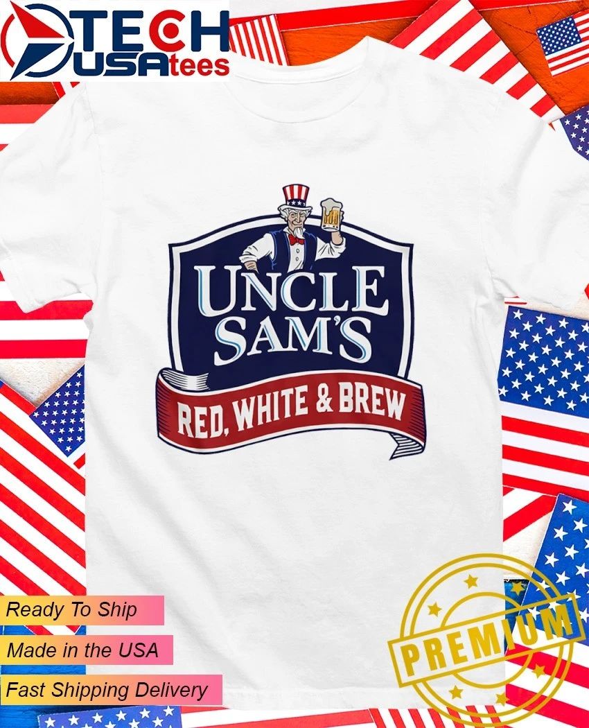 Uncle Sam’s Red White and Brew shirt