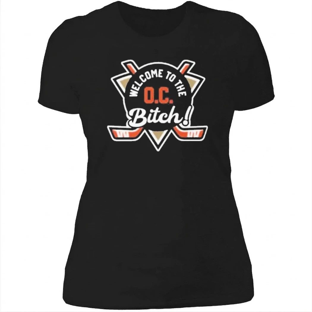 Welcome To The Oc Bitch Anaheim Ducks Shirt