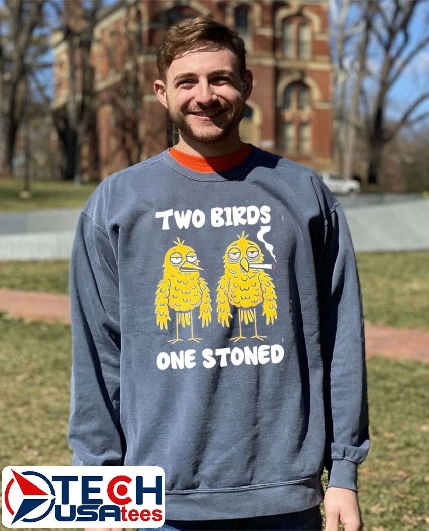 Two birds one stoned smoking shirt