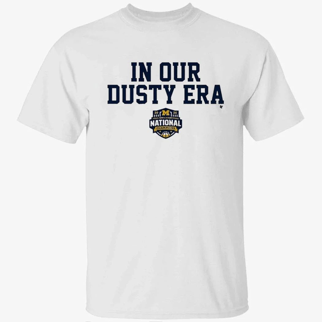 Michigan Wolverines MBB 2026 National Champions In Our Dusty Era Shirt