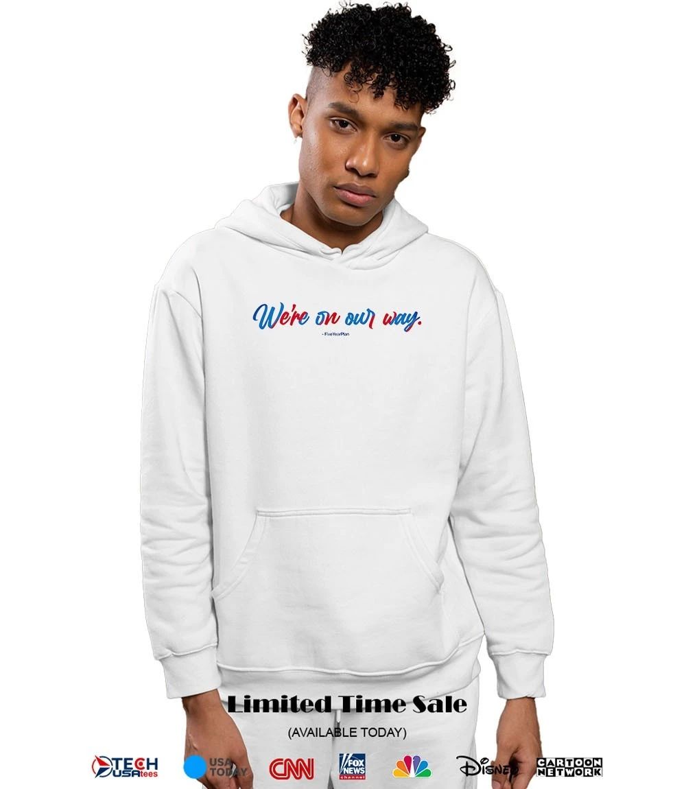 We’re on our way shirt