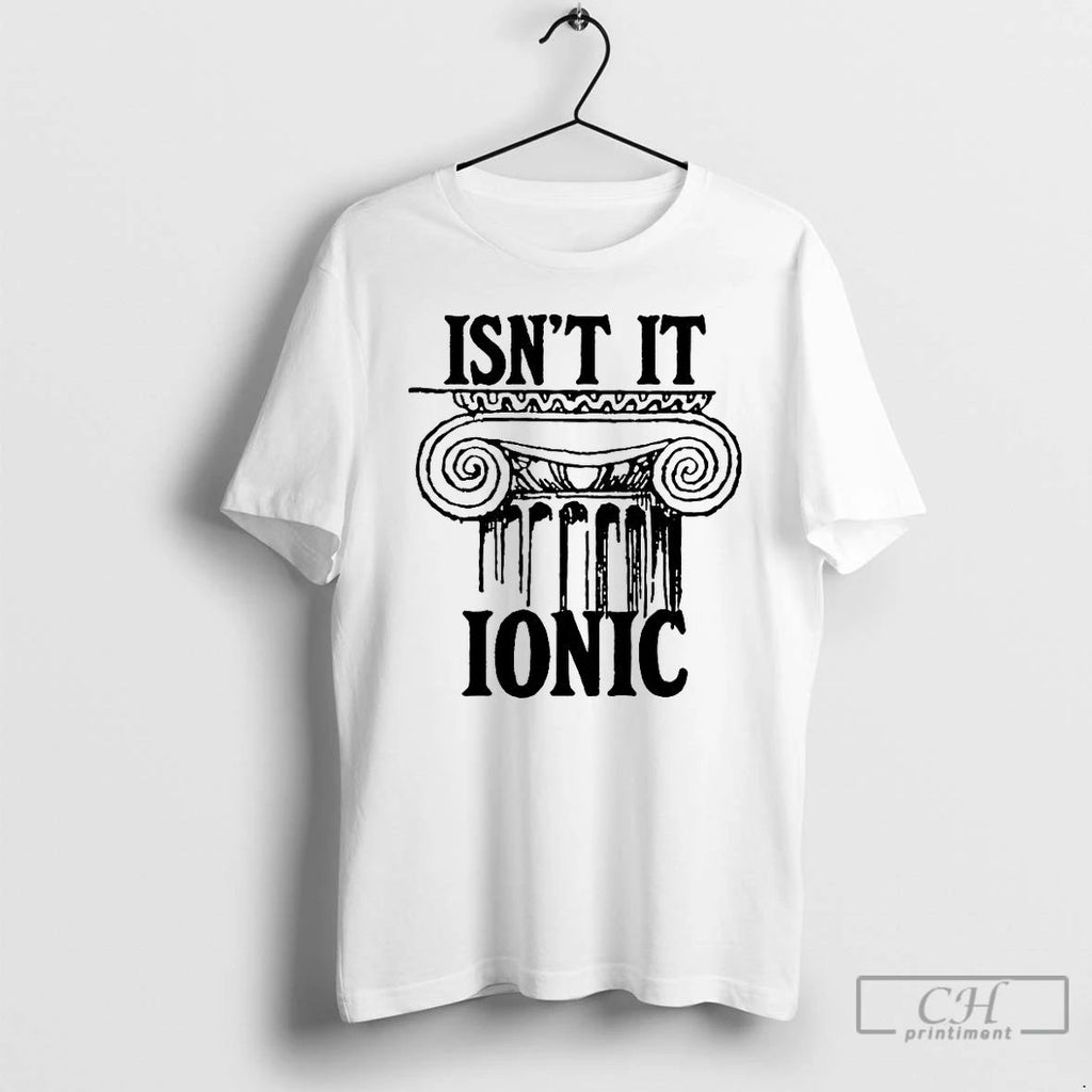 Classic Isnt It Ionic Ancient Greek Column T Shirts