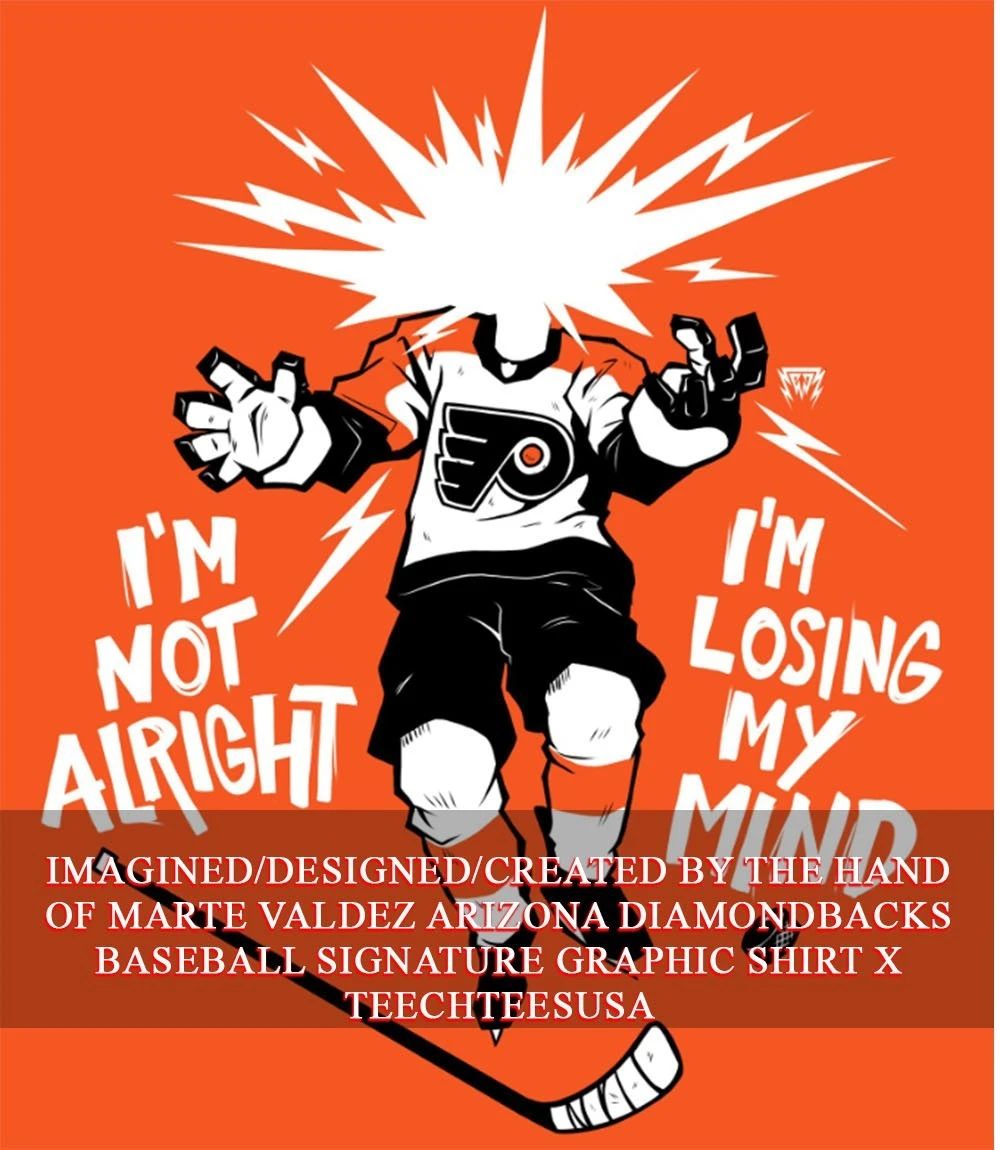 Philadelphia Flyers I’m not alright I’m losing my mind shirt