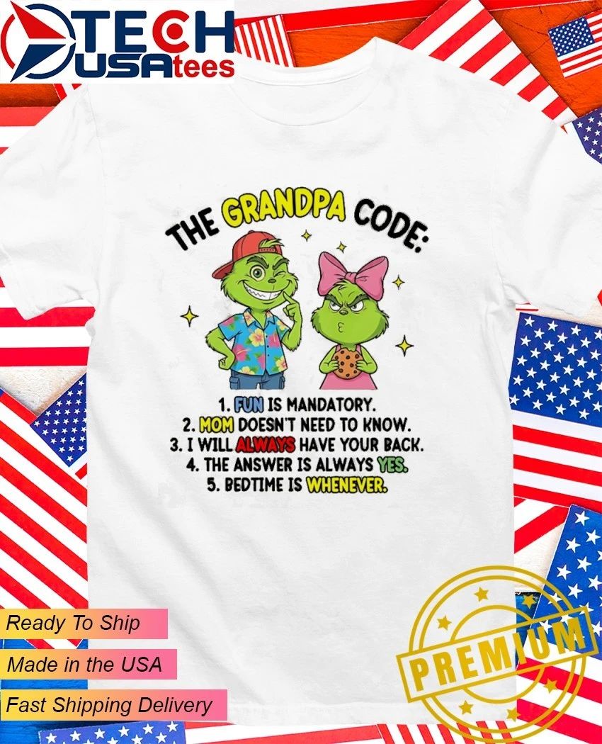 Grinch The grandpa code fun is mandatory bedtime is whenever shirt