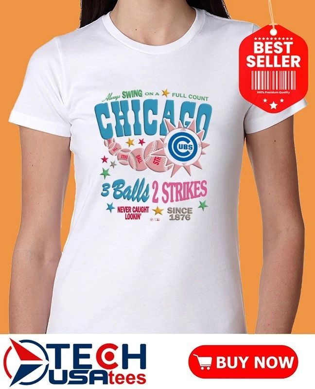 Chicago Cubs 3 balls 2 strikes never caught lookin’ shirt