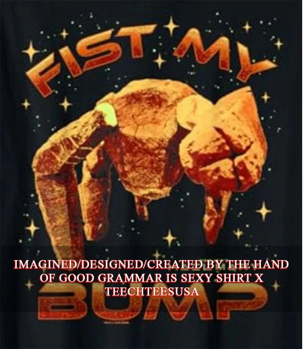 Fist my bump Project Hail Mary shirt