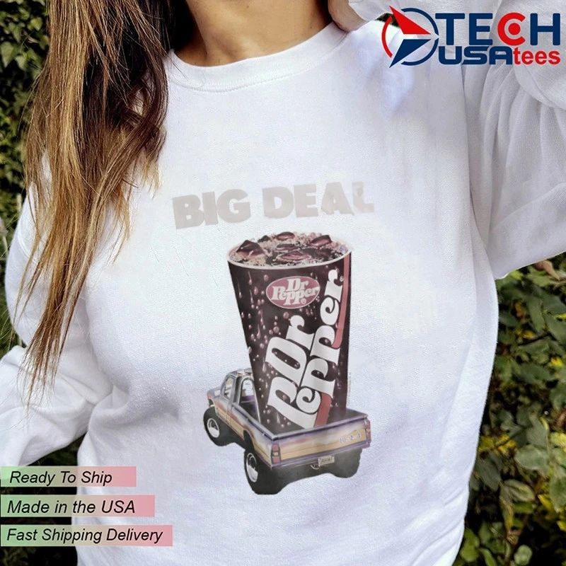 Dr Pepper big deal shirt