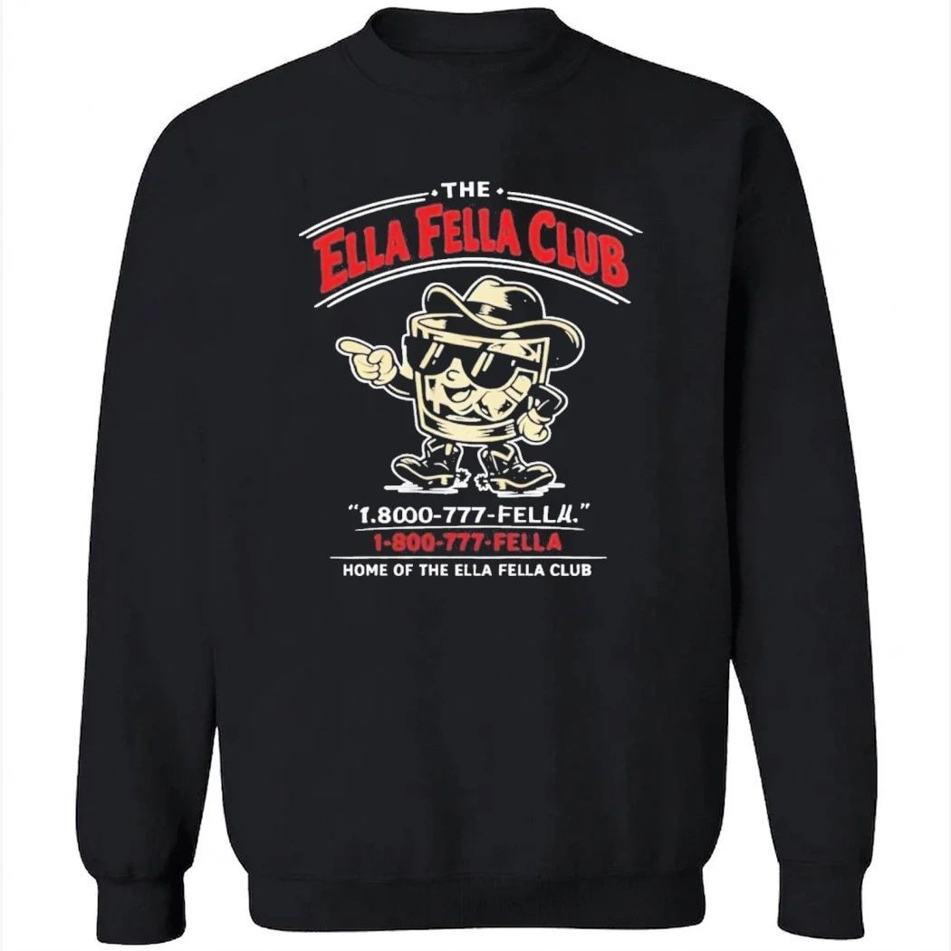 The Ella Fella Club 1 800 777 Fella Shirt