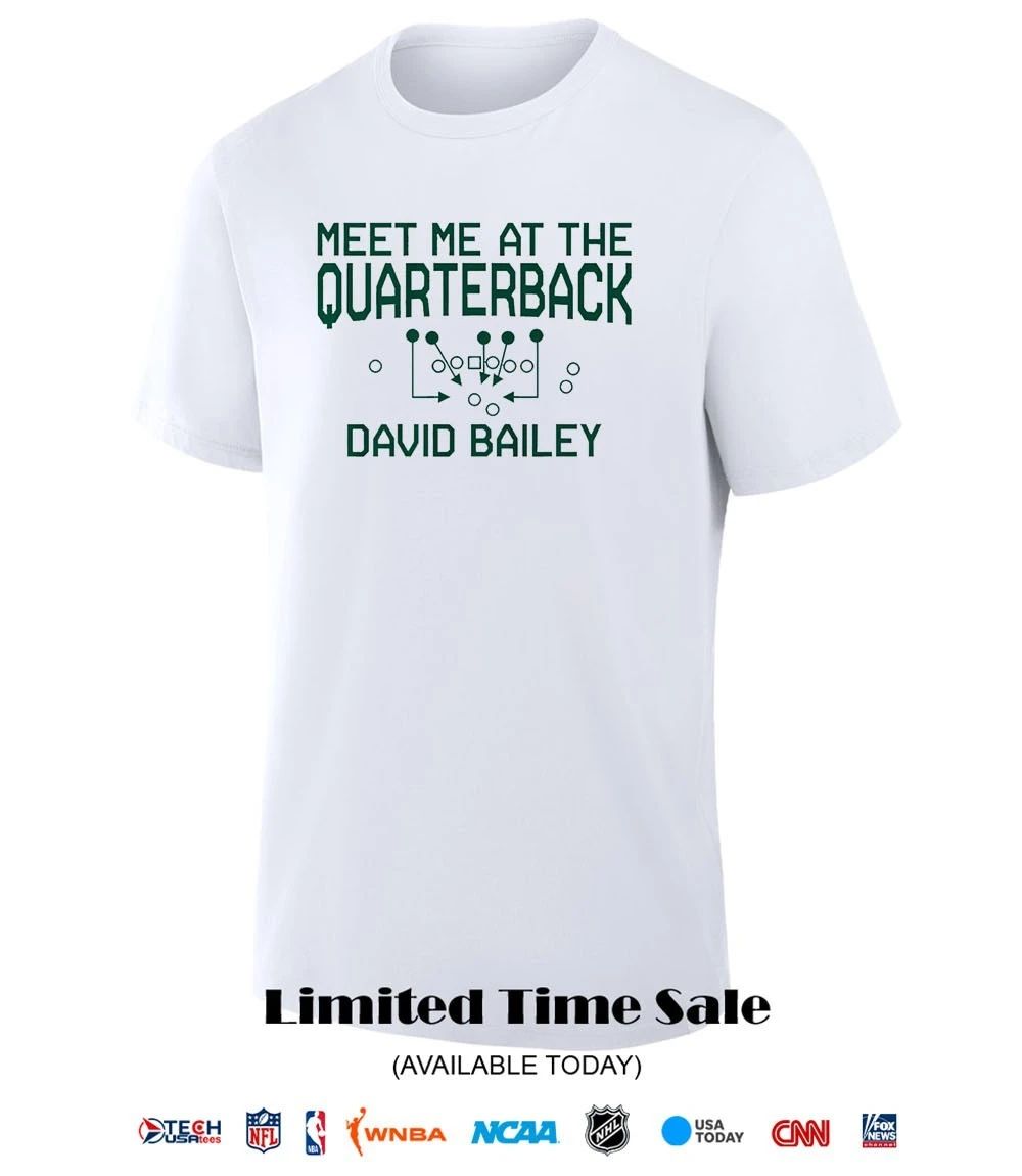 Meet me at the Quarterback David Bailey New York Jets shirt