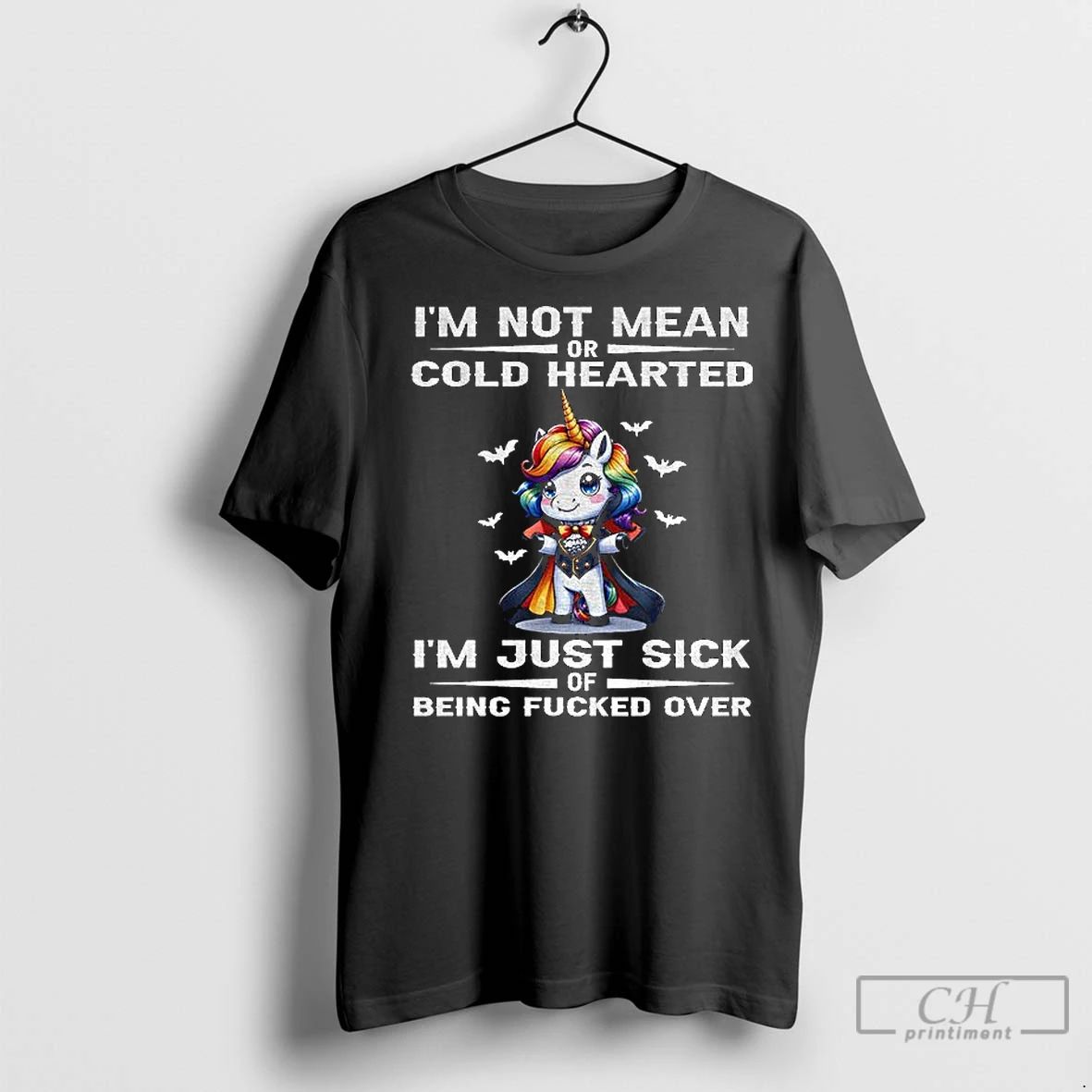 Classic Unicorn Im Not Mean Or Cold Hearted Im Just Sick Of Being Fucked Over