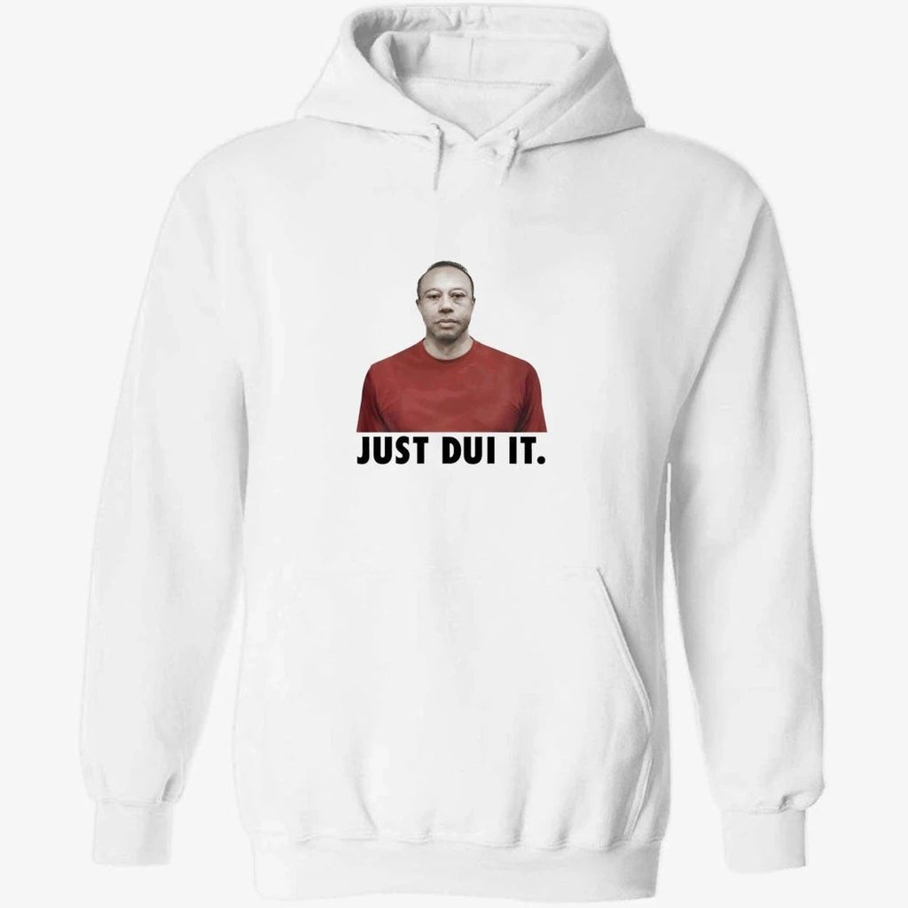Just Dui It Shirt