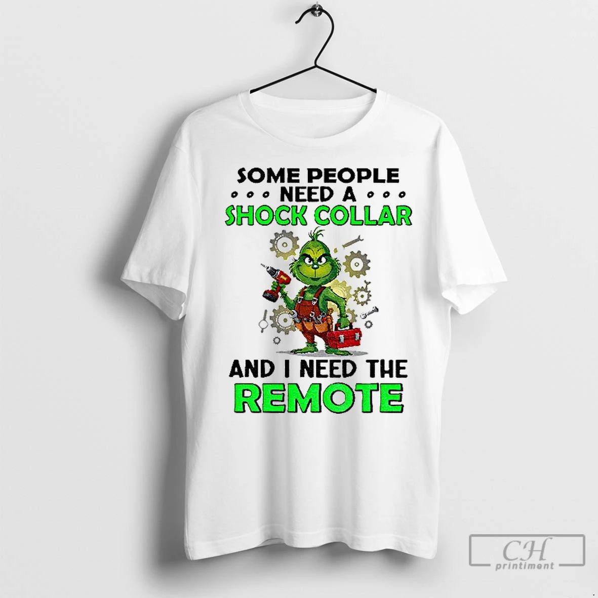 Classic Grinch Some People Need A Shock Collar And I Need The Remote Christmas