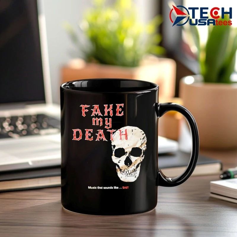 Fake my death music that sounds like shit skull shirt