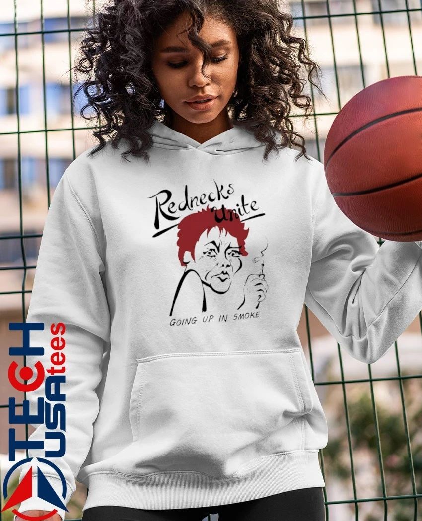 Rednecks Unite going up in smoke shirt
