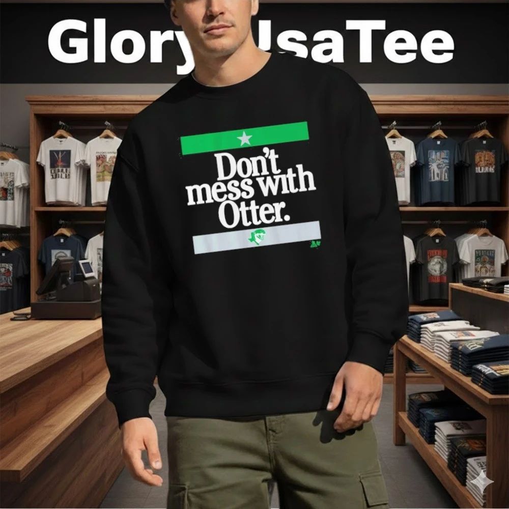 Jake Oettinger Don’t Mess With Otter Shirt