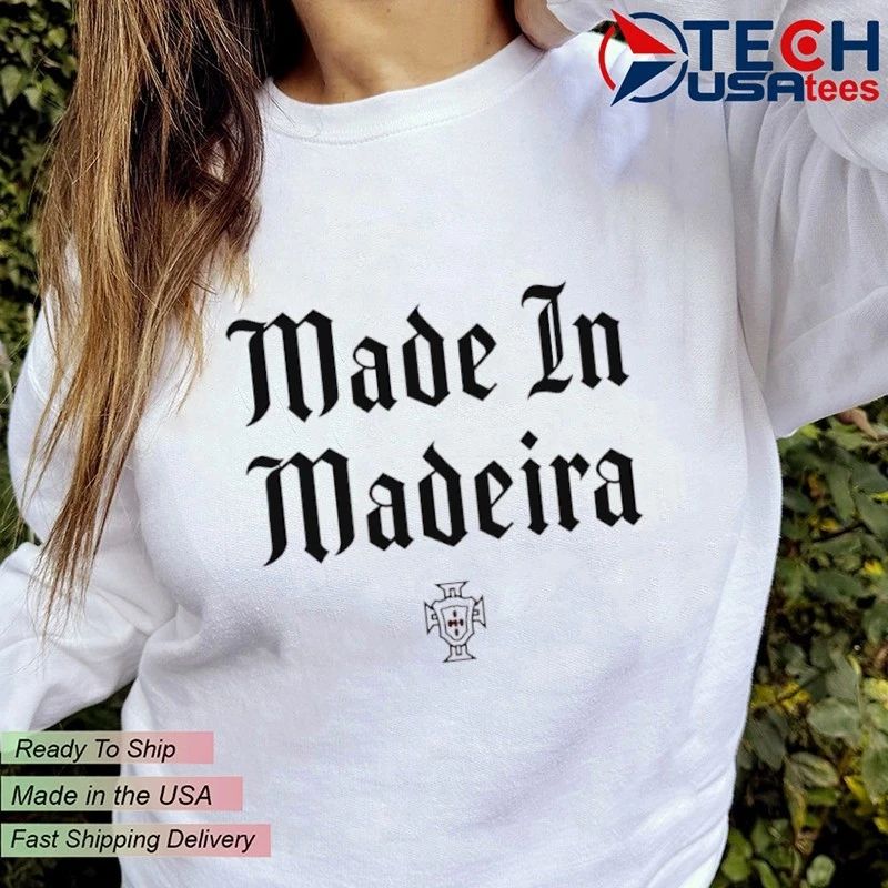 Made in Madeira Portugal shirt