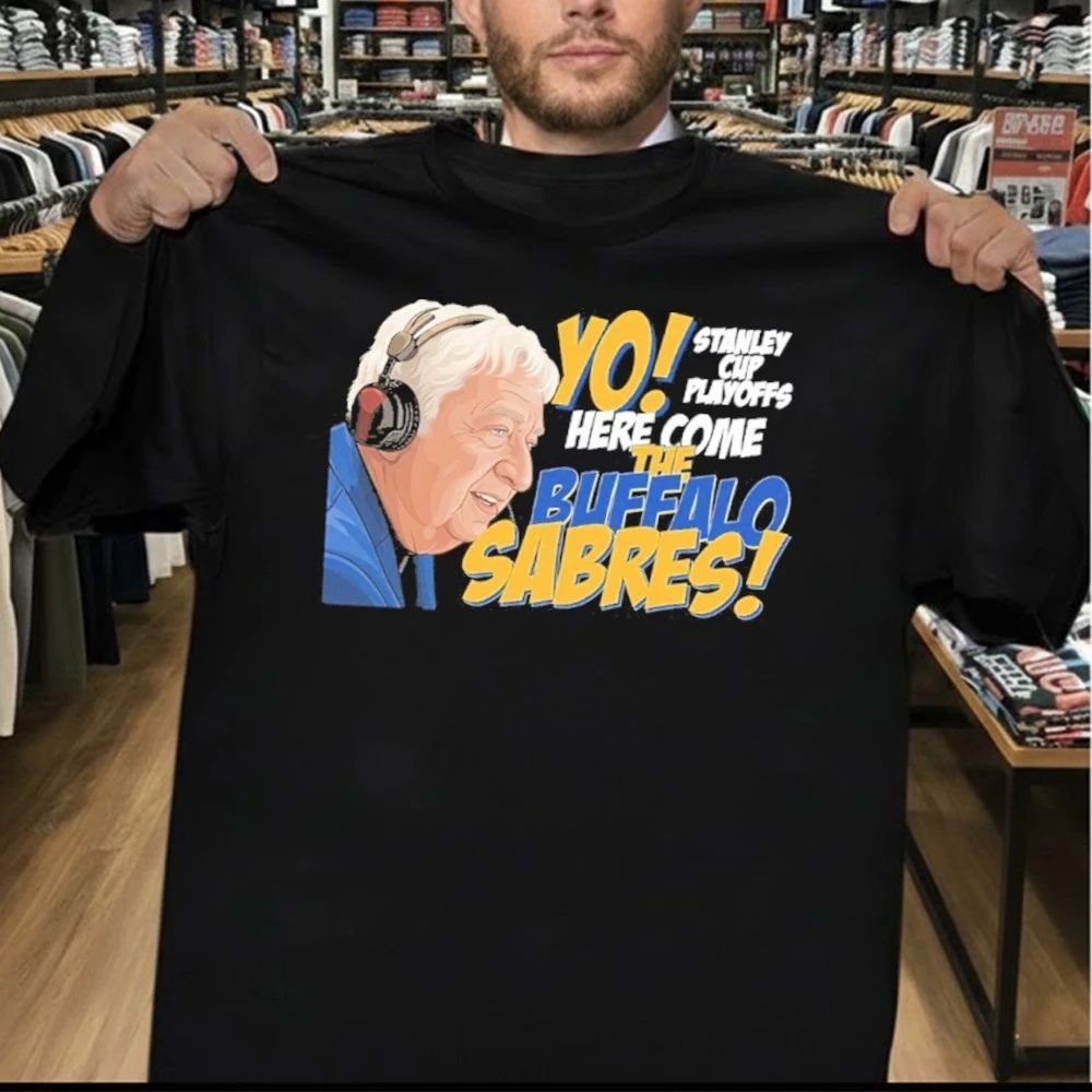 YO STANLEY CUP PLAYOFFS Here Come The Buffalo Sabres Shirt