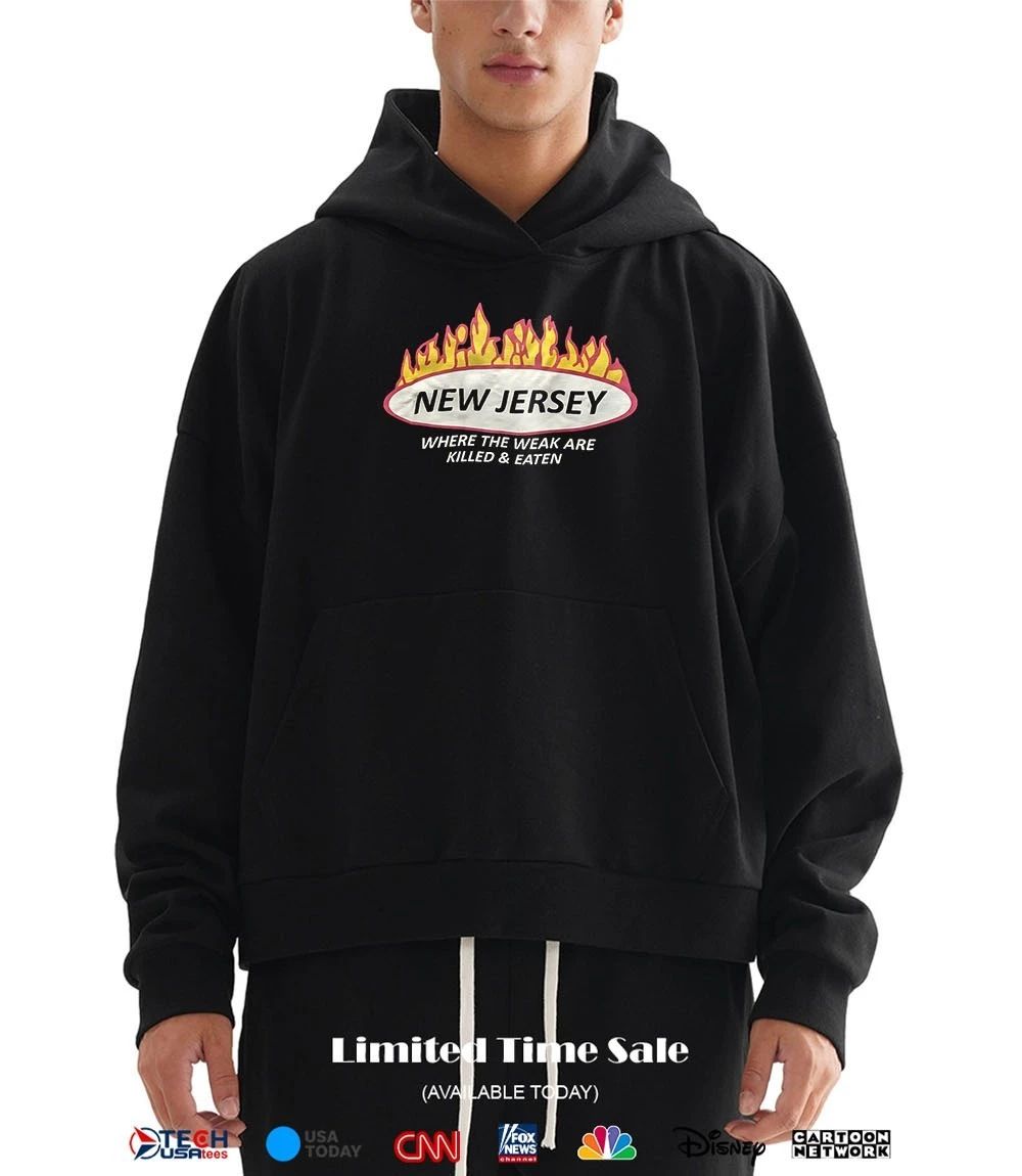 New Jersey where the weak are killed and eaten shirt