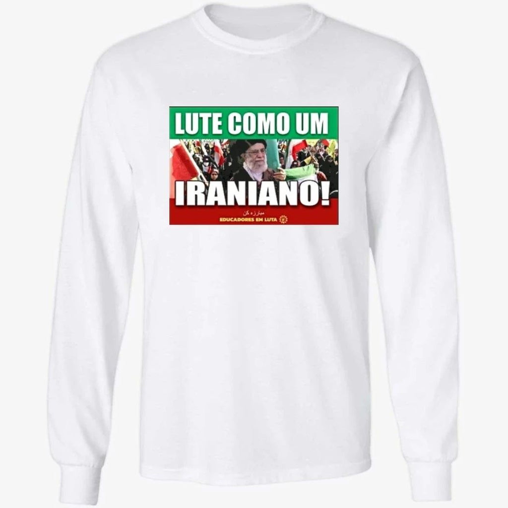 Lute Como Um Iraniano Fight Like An Iranian Shirt