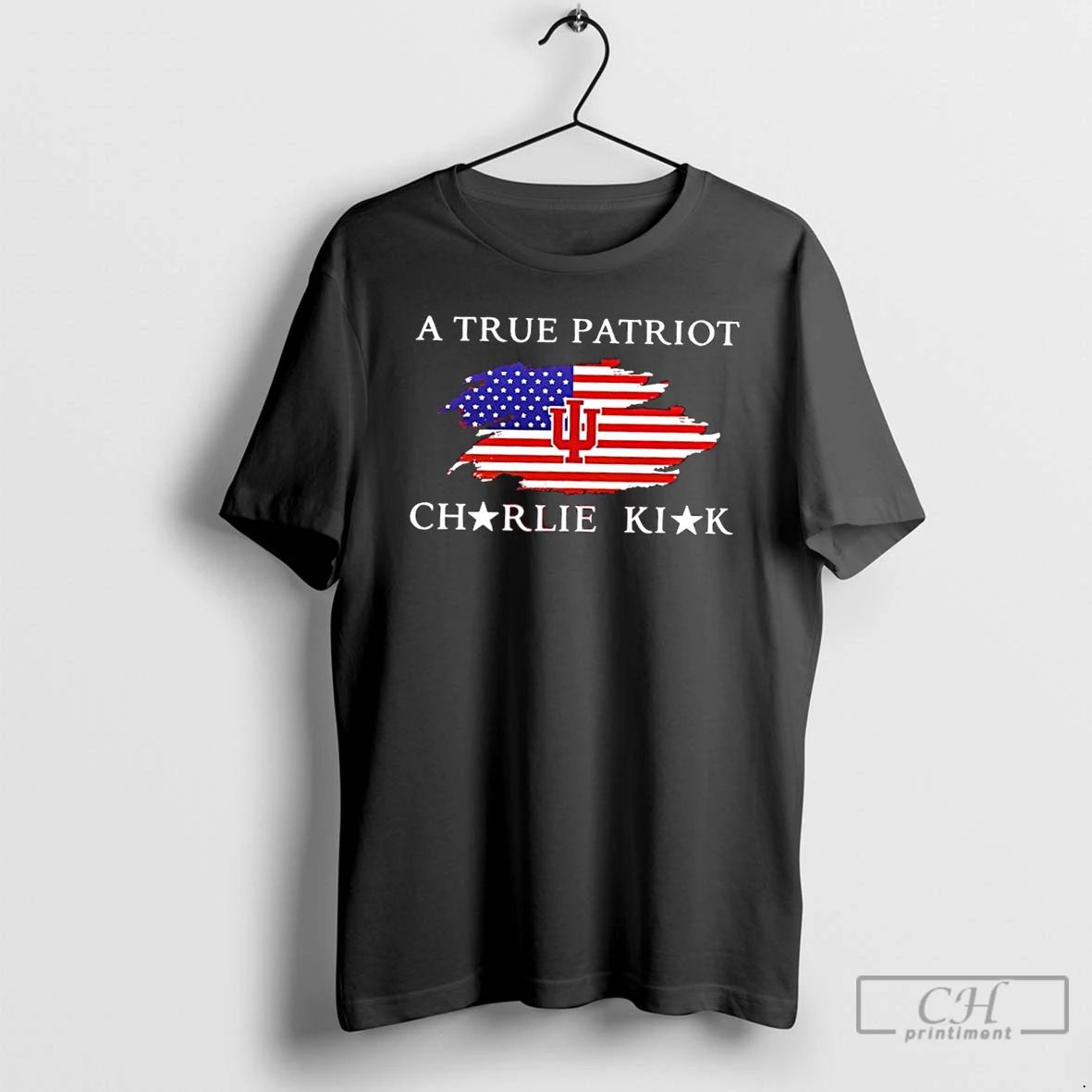 Classic A True Patriot Charlie Kirk X Indiana University Bloomington 2 Sided T Shirts
