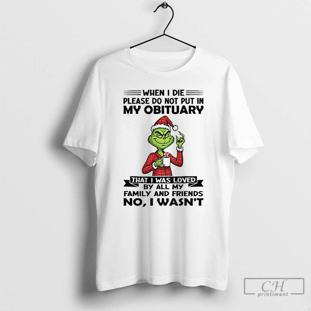 Premium Grinch Santa Hat When I Die Please Do Not Put In My Obituary That