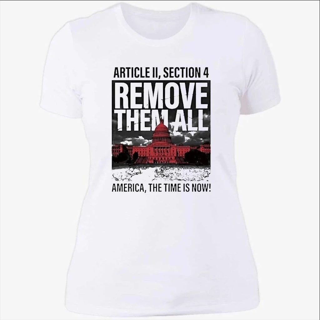 White House Article Ii Section 4 Remove Them All America The Time Is Now Shirt