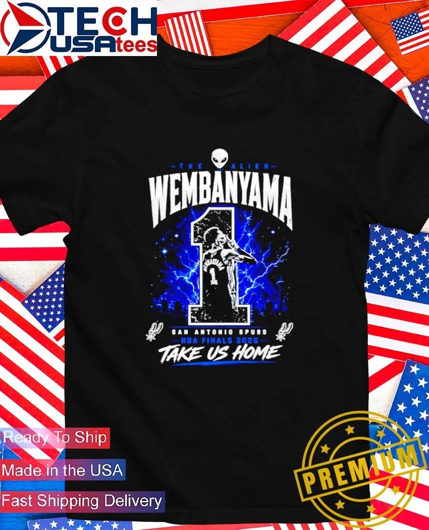 The Alien Victor Wembanyama San Antonio Spurs Take Us Home Finals 2026 shirt