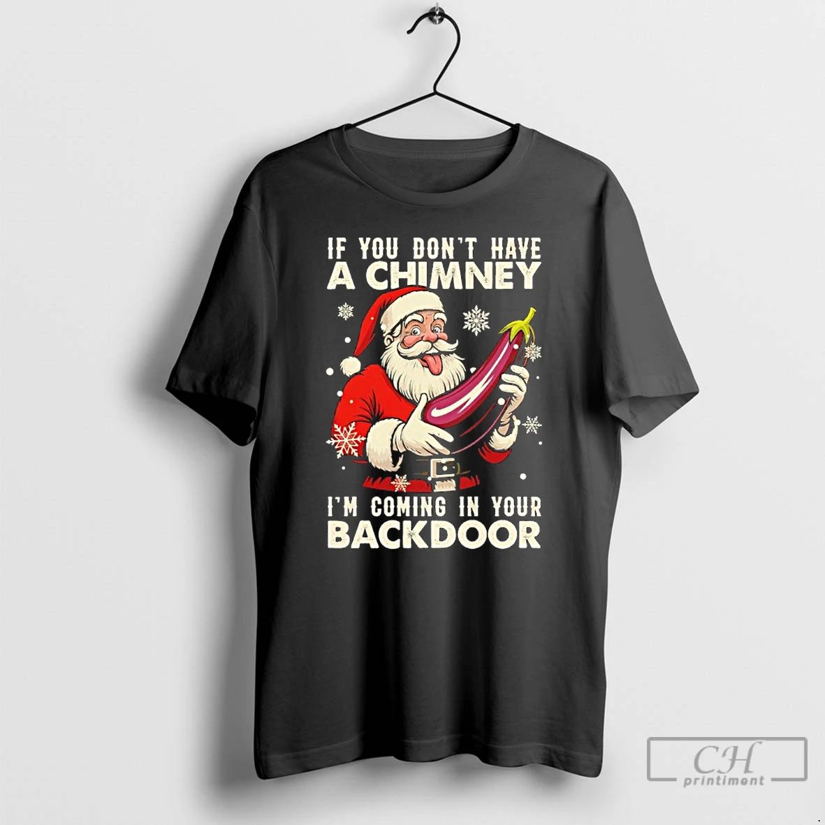 Classic Santa Claus If You Dont Have A Chimney Im Coming In Your Backdoor