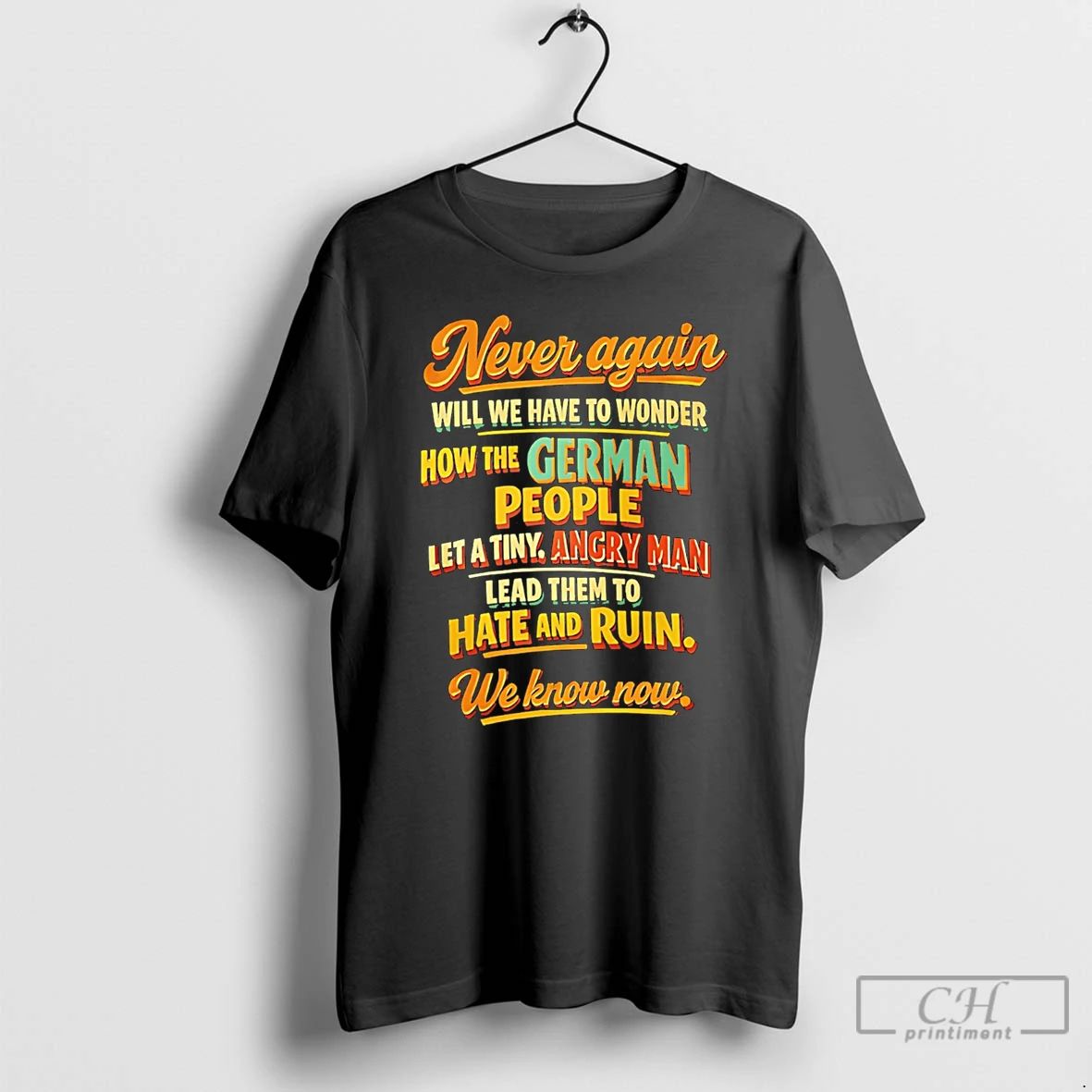 Classic Never Again Will We Have To Wonder How The German People T Shirts Sweater