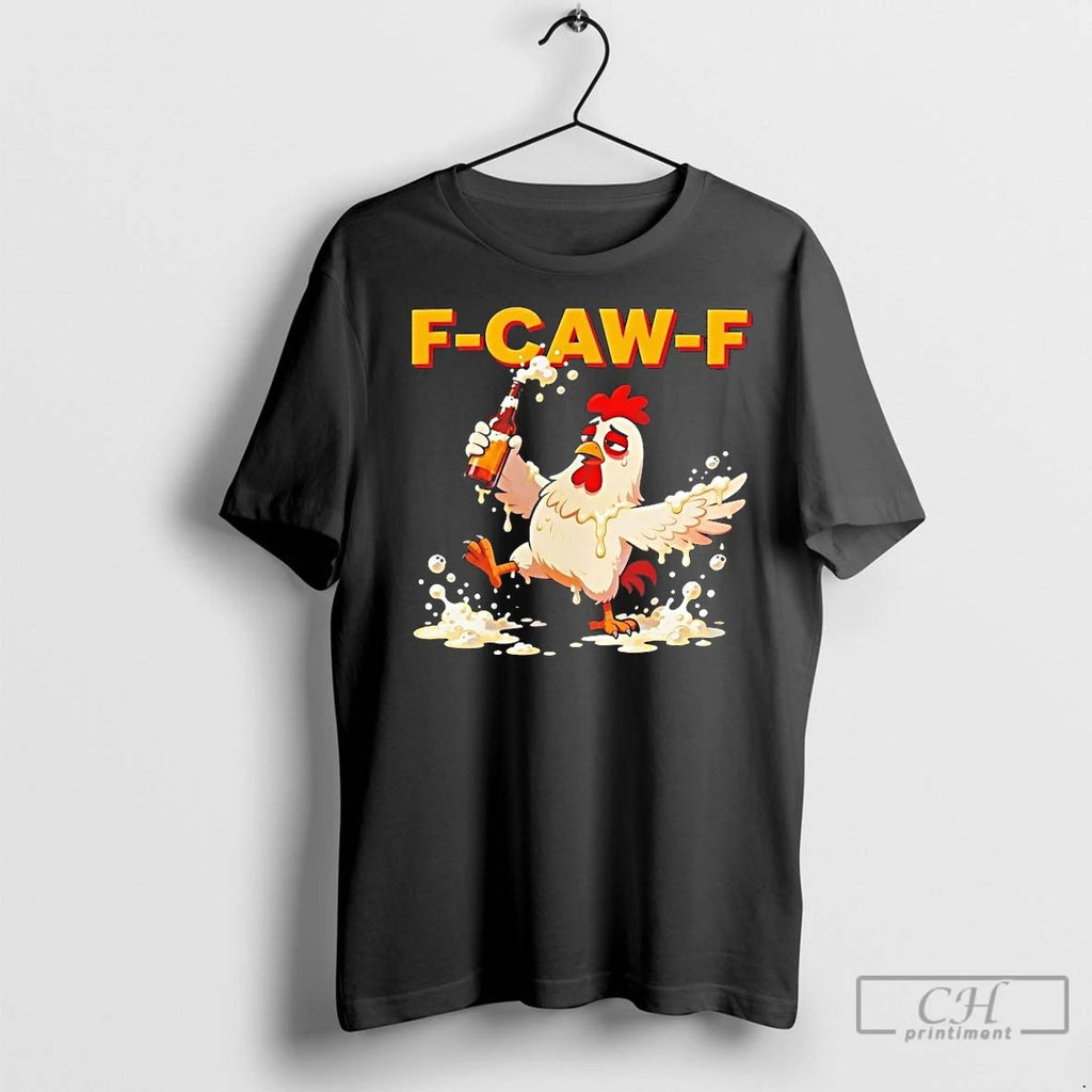Classic Drunk Rooster F Caw F
