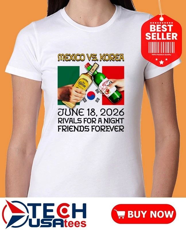 Mexico vs. Korea June 18 2026 rivals for a night friends forever shirt