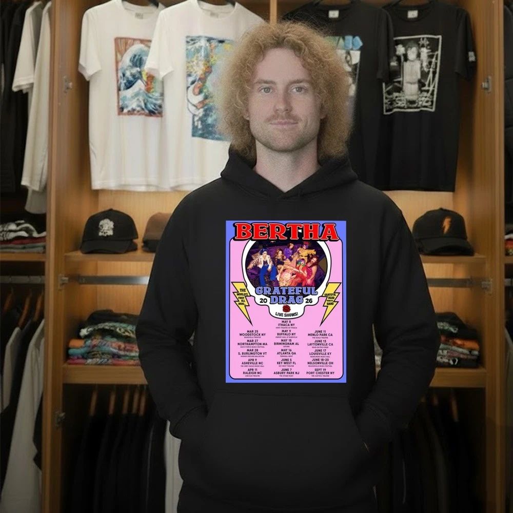 Bertha Tour Dates Poster Grateful Drag Tour Across USA Spring Summer 2026 Poster Shirt