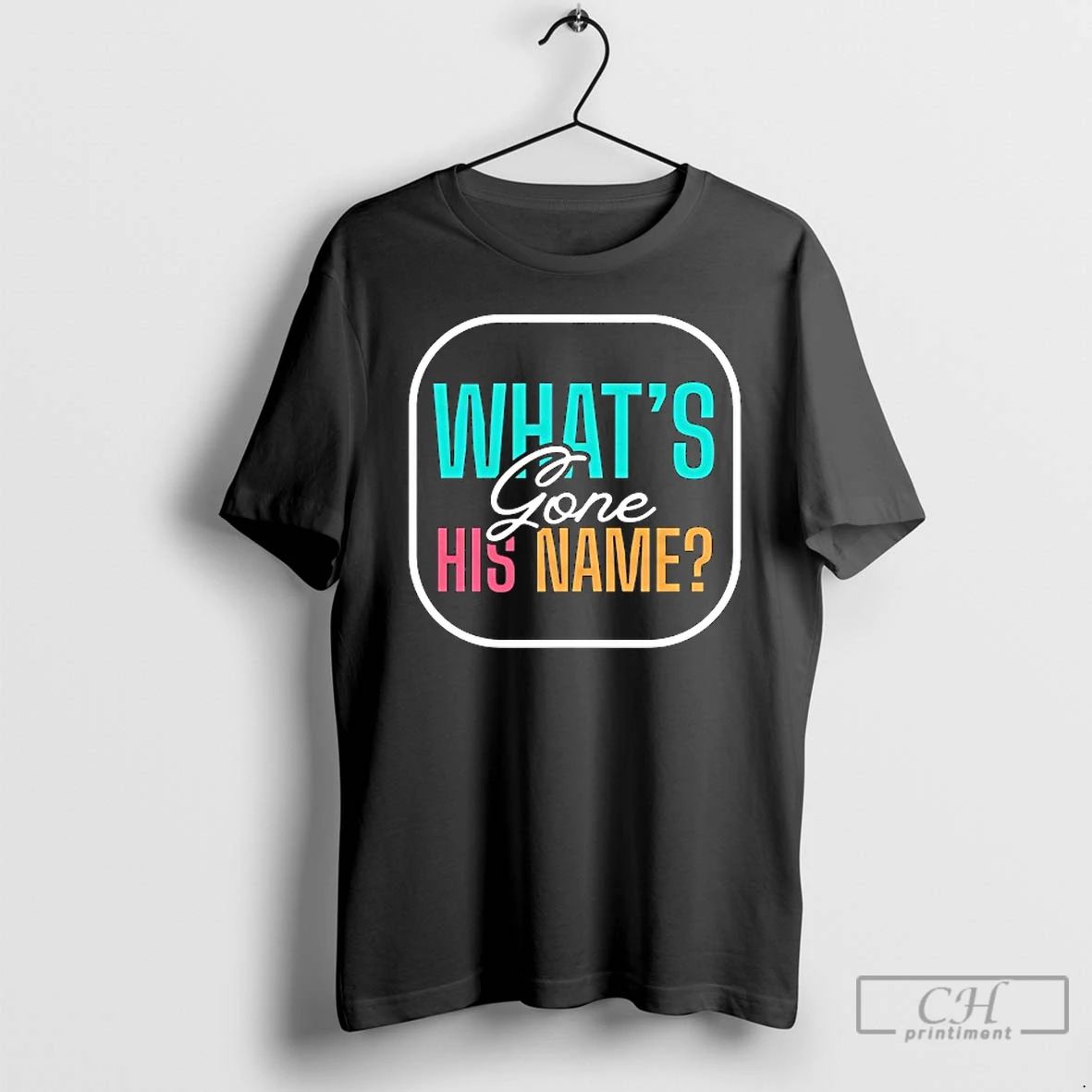 Classic Whats Gone His Name T Shirts