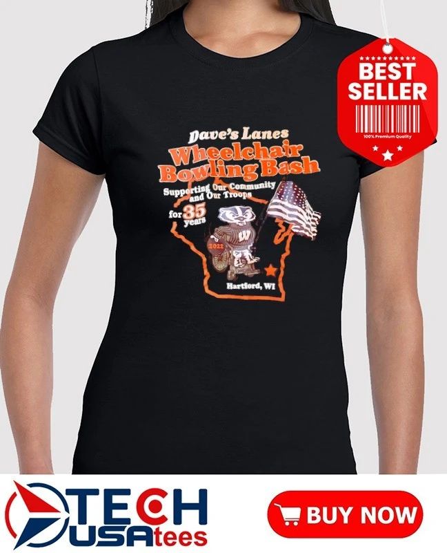 Dave’s Lanes Wheelchair Bowling Bash Supporting Our Community and Our Troops for 35 years Hartford WI shirt