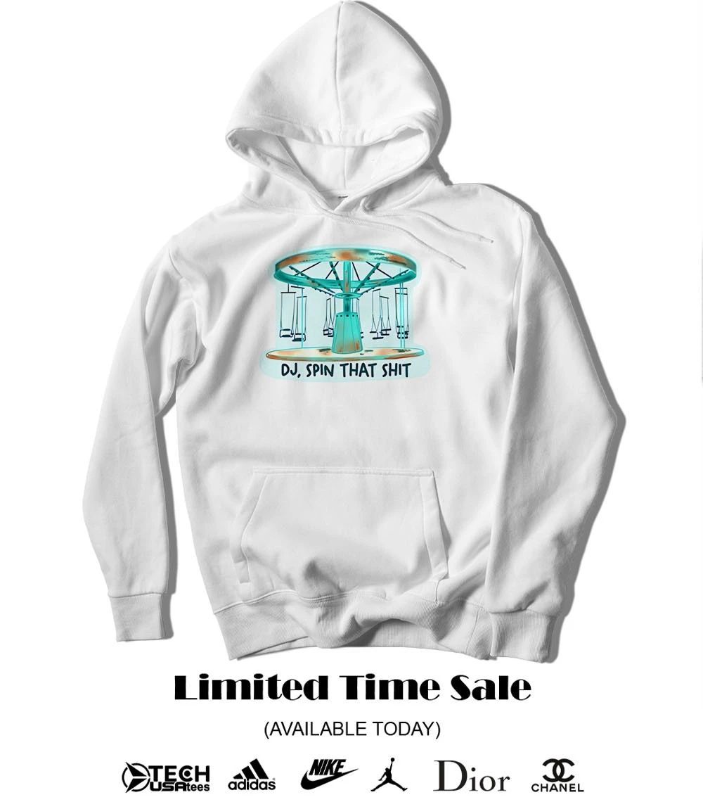 DJ spin that shit shirt