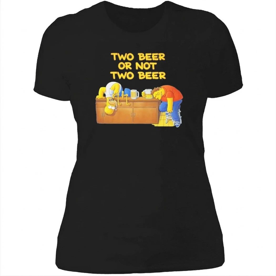 Two Beer Or Not Two Beer Shirt