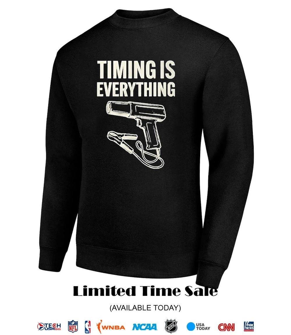 Timing is everything shirt