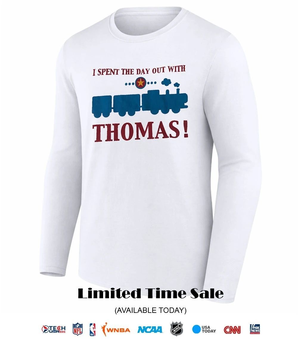I spent the day out with Thomas the Train shirt
