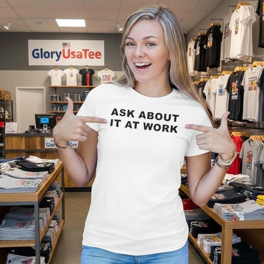 Raven Johnson Ask About It At Work Shirt
