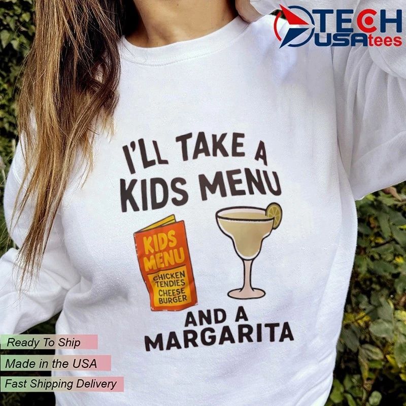 I’ll take a kids menu and a margarita shirt