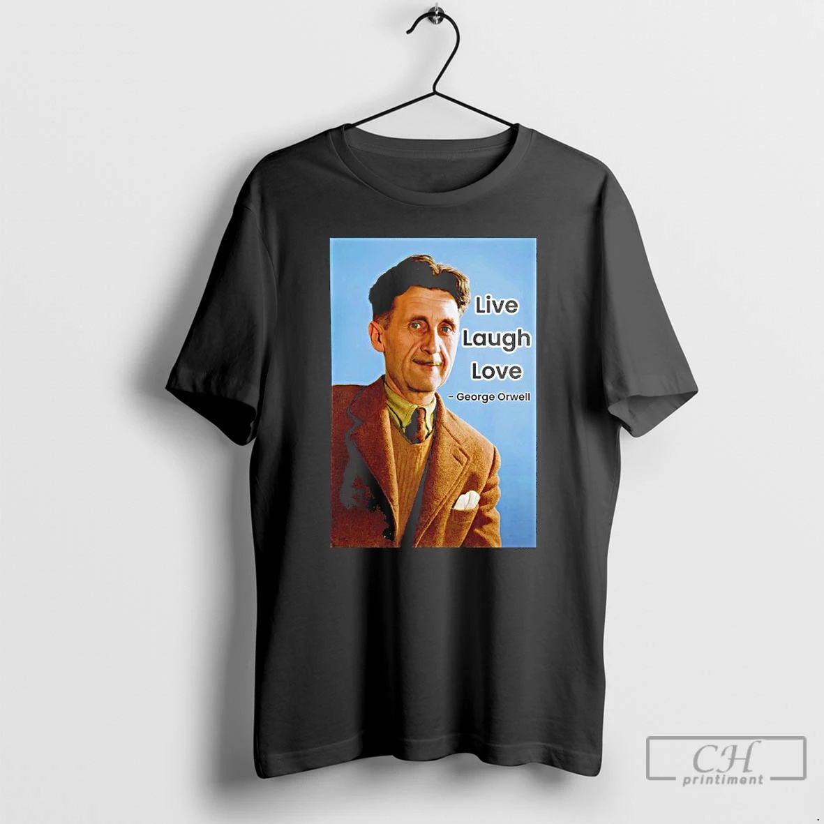 Classic George Orwell Live Laugh Love T Shirts